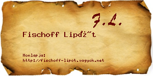 Fischoff Lipót névjegykártya